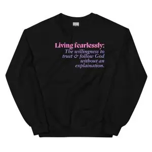 Living Fearlessly Sweatshirt